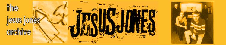 Jesus Jones Archive, clippings, downloads, lyrics, discography, gig guide
