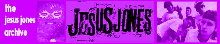 Jesus Jones Archive, clippings, downloads, lyrics, discography, gig guide